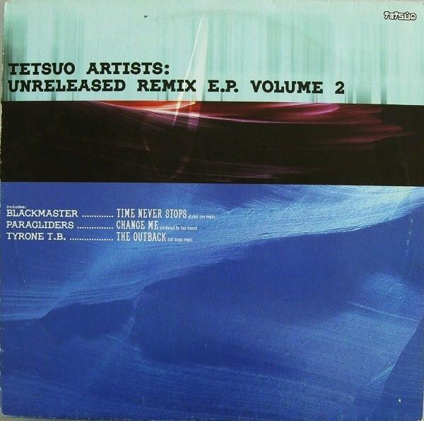 - Tetsuo Artists: Unreleased Remix E.P. Volume 2