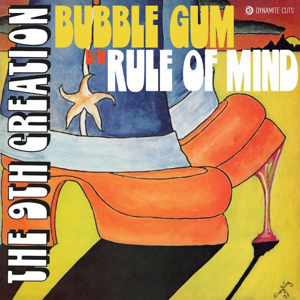 The 9th Creation - Bubble Gum / Rule Of Mind