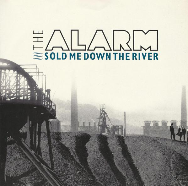 The Alarm - Sold Me Down The River