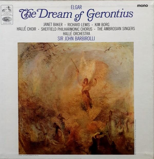 The Ambrosian Singers, Sir Edward Elgar, Janet Baker, Hallé Orchestra, Sir John Barbirolli, Richard Lewis (3), Kim Borg, Hallé Choir, Sheffield Philharmonic Chorus - The Dream Of Gerontius