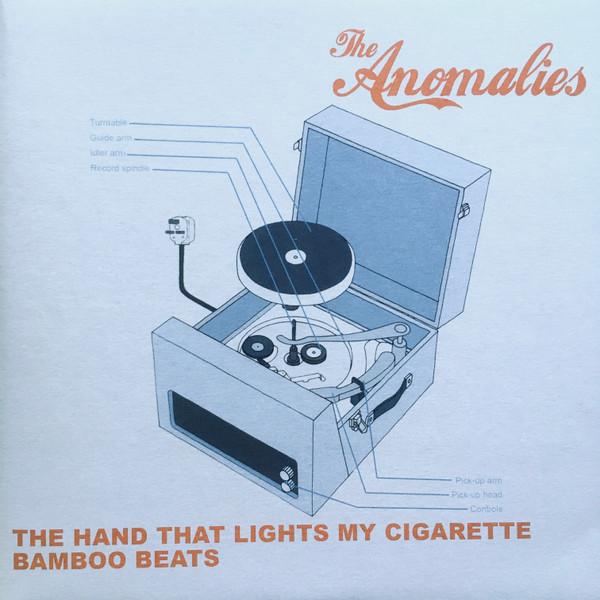 The Anomalies - The Hand That Lights My Cigarette / Bamboo Beats