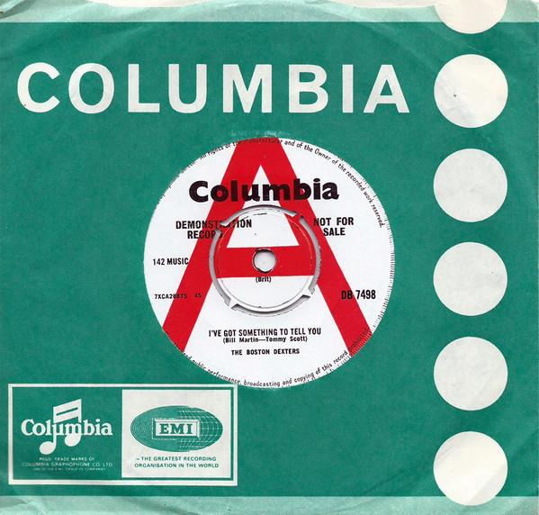 The Boston Dexters - I've Got Something To Tell You / I Believe To My Soul