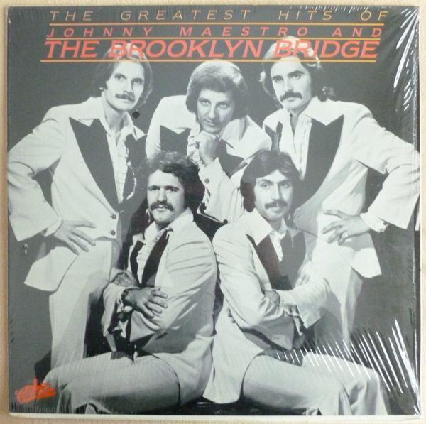 The Brooklyn Bridge - The Greatest Hits Of Johnny Maestro And The Brooklyn Bridge