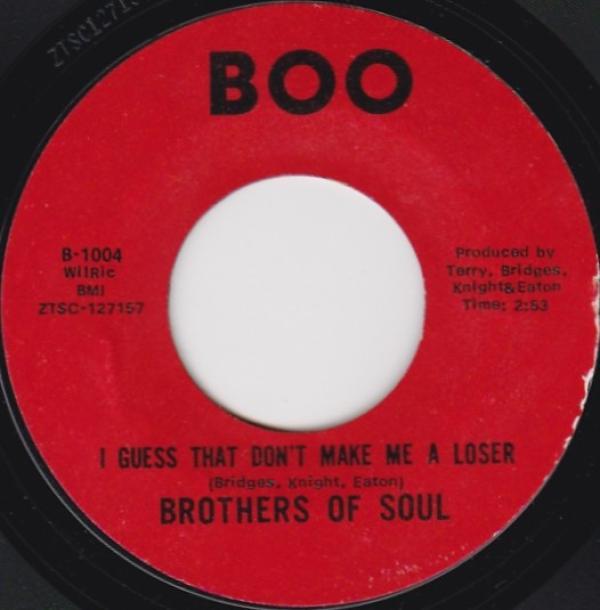 The Brothers Of Soul - I Guess That Don't Make Me A Loser / Hurry Don't Linger