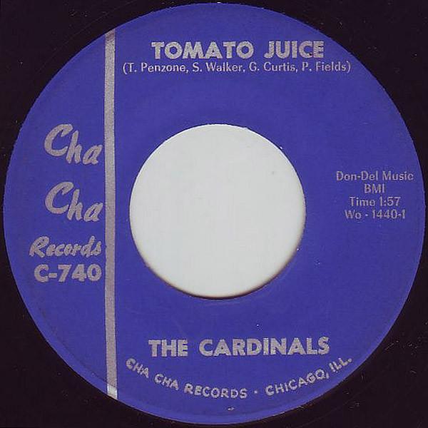 The Cardinals  - Tomato Juice / I Want You