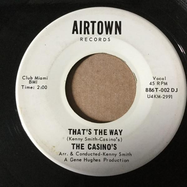 The Casinos - That's The Way / Too Good To Be True