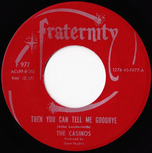 The Casinos - Then You Can Tell Me Goodbye / I Still Love You