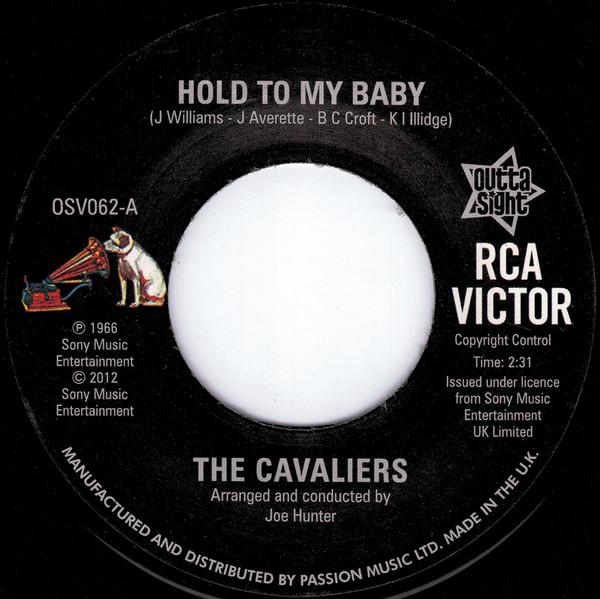 The Cavaliers - Hold To My Baby / Ooh It Hurts Me Baby