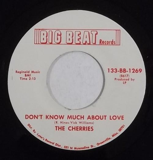 The Cherries (2) - Don't Know Much About Love / Why Don't You Love Me And Treat Me Right Because I Been Loving You For (A Long, Long Time)