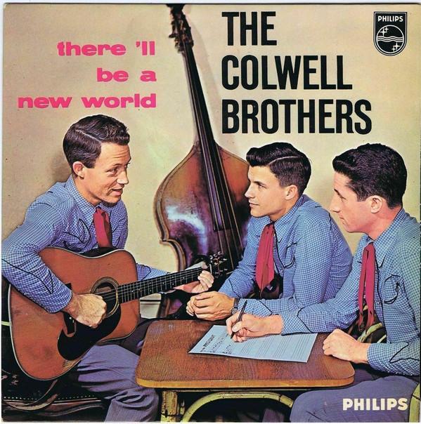 The Colwell Brothers - There'll Be A New World