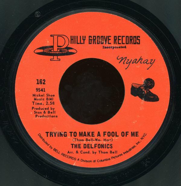 The Delfonics - Trying To Make A Fool Of Me / Baby I Love You