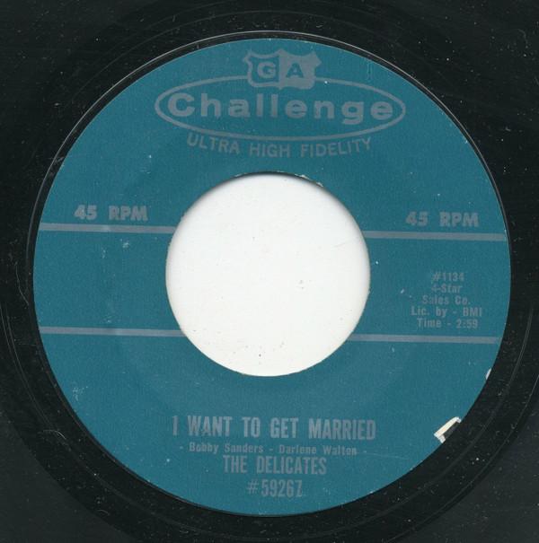 The Delicates - I Want To Get Married / I've Been Hurt