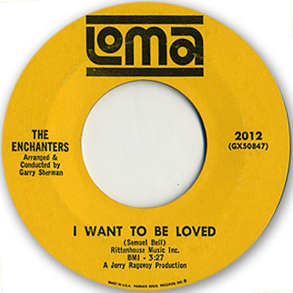 The Enchanters (5) - I Want To Be Loved / I Paid For The Party