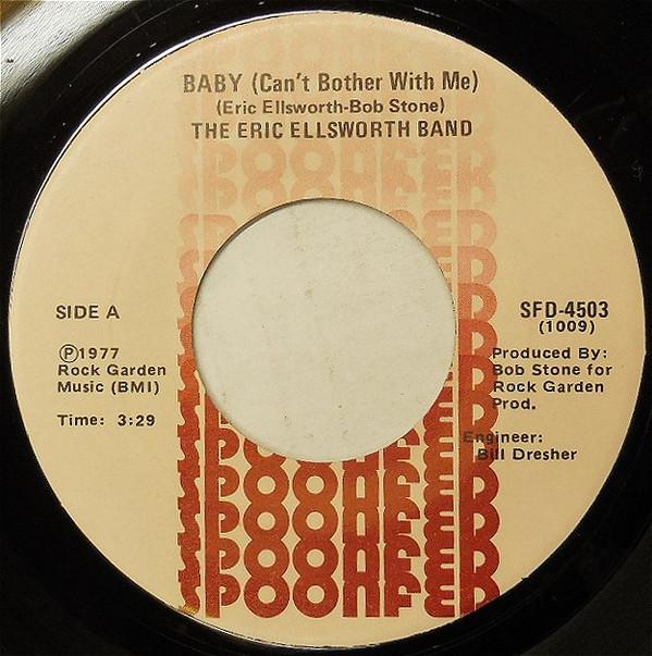 The Eric Ellsworth Band - Baby (Can't Bother With Me)