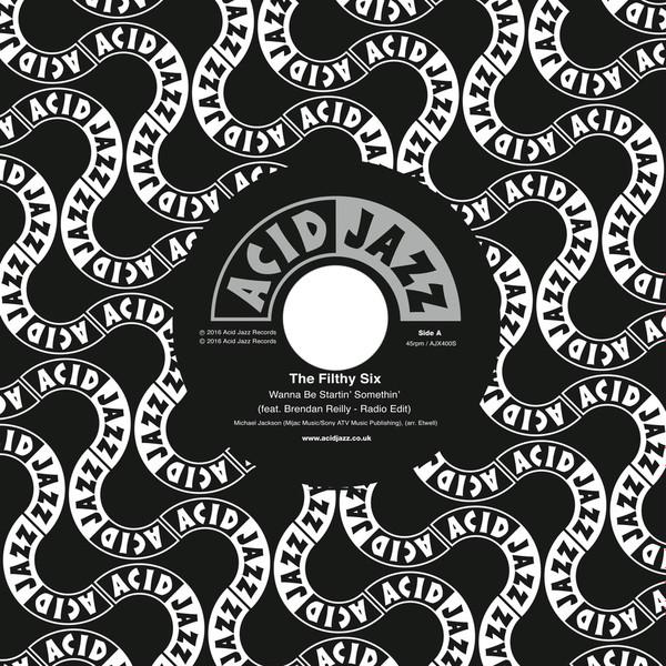 The Filthy Six - Wanna Be Startin' Somethin' / Iguana Strut