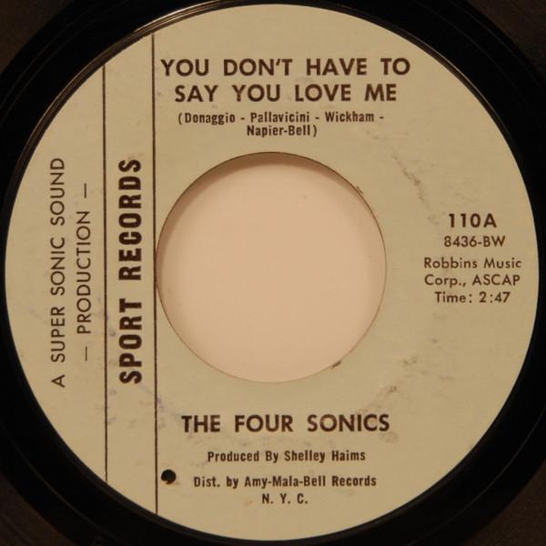 The Four Sonics - You Don't Have To Say You Love Me / It Takes Two