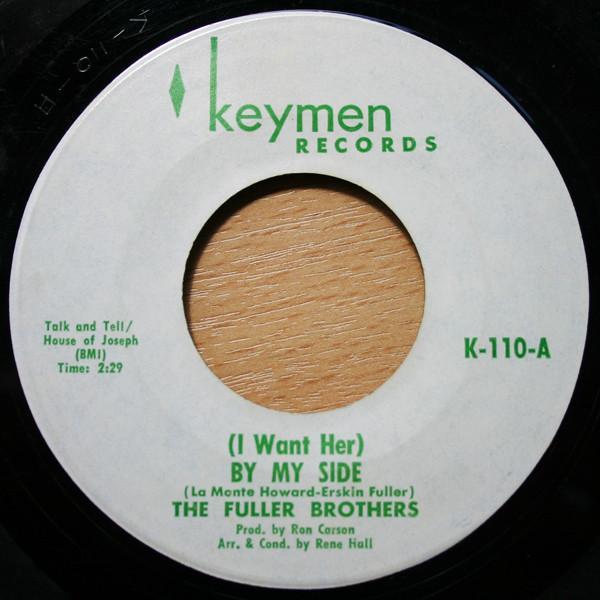 The Fuller Brothers - (I Want Her) By My Side / Moanin', Groanin', And Cryin'