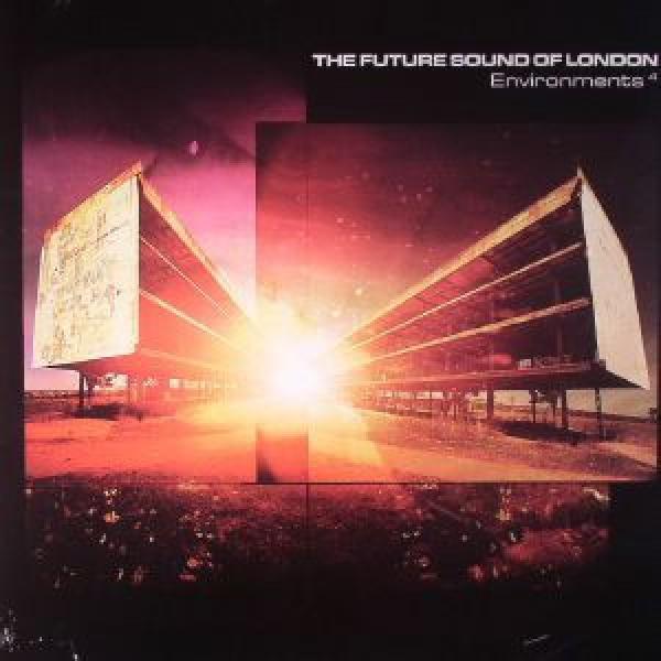 The Future Sound Of London - Environments 4