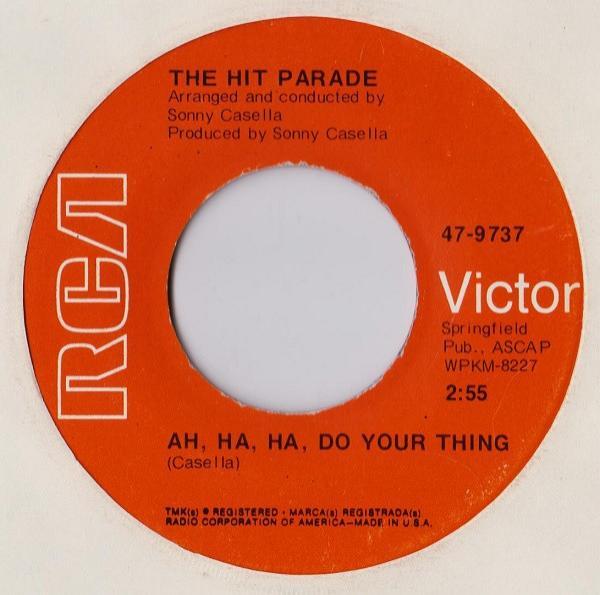 The Hit Parade  - Ah, Ha, Ha, Do Your Thing / Kisses Never Die
