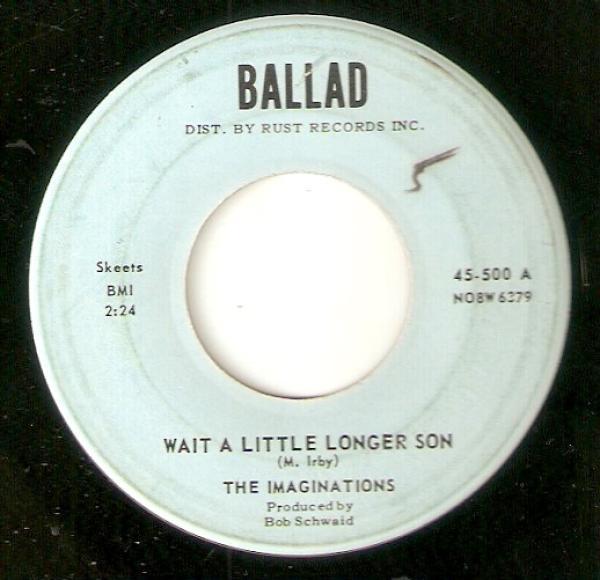 The Imaginations  - Wait A Little Longer Son / Mamma's Little Baby