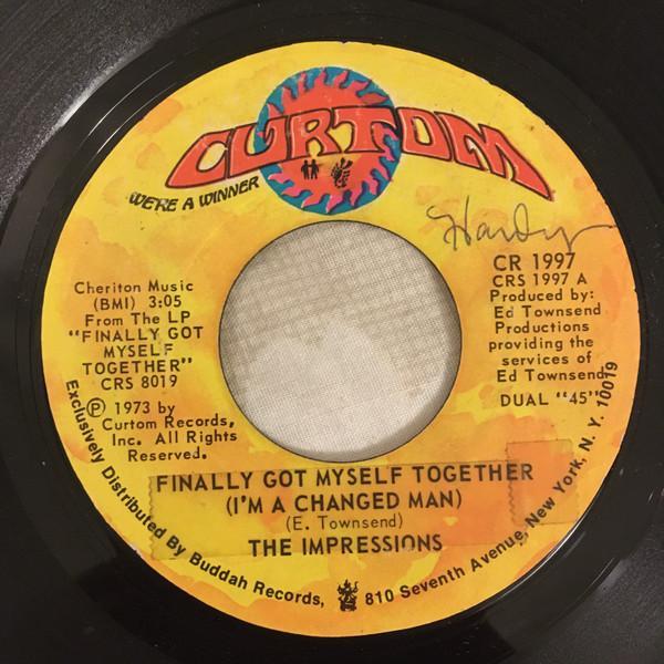 The Impressions - Finally Got Myself Together (I'm A Changed Man) / I'll Always Be Here