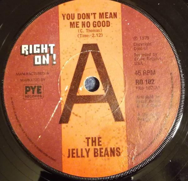 The Jelly Beans - You Don't Mean Me No Good