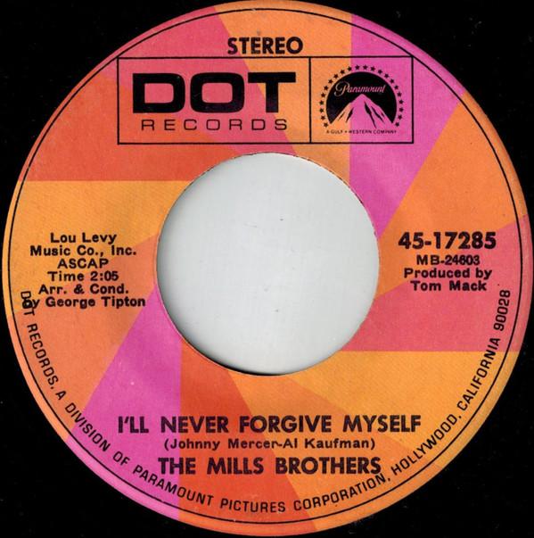 The Mills Brothers - I'll Never Forgive Myself