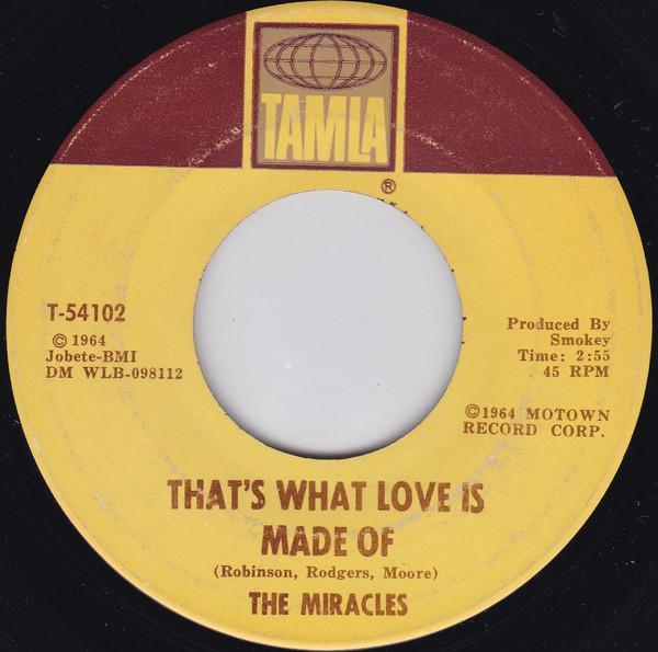 The Miracles - That's What Love Is Made Of / Would I Love You