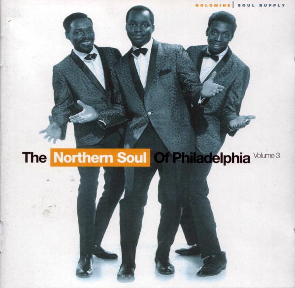  - The Northern Soul Of Philadelphia Vol.3