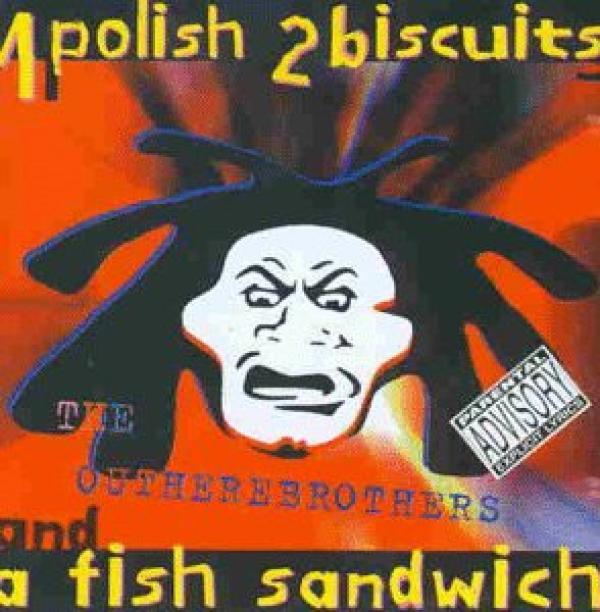 The Outhere Brothers - 1 Polish 2 Biscuits & A Fish Sandwich