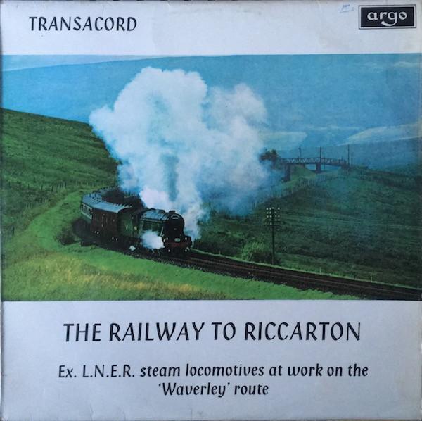  - The Railway To Riccarton
