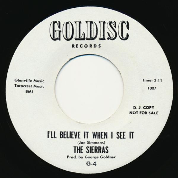 The Sierras  - I'll Believe It When I See It / I Should Have Loved You