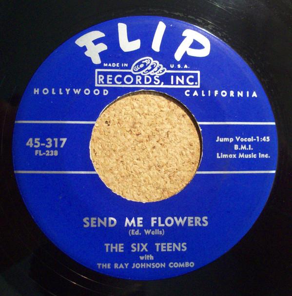 The Six Teens, Ray Johnson Combo - Send Me Flowers