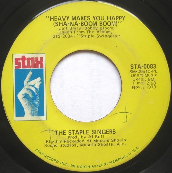 The Staple Singers - Heavy Makes You Happy (Sha-Na-Boom Boom) / Love Is Plentiful