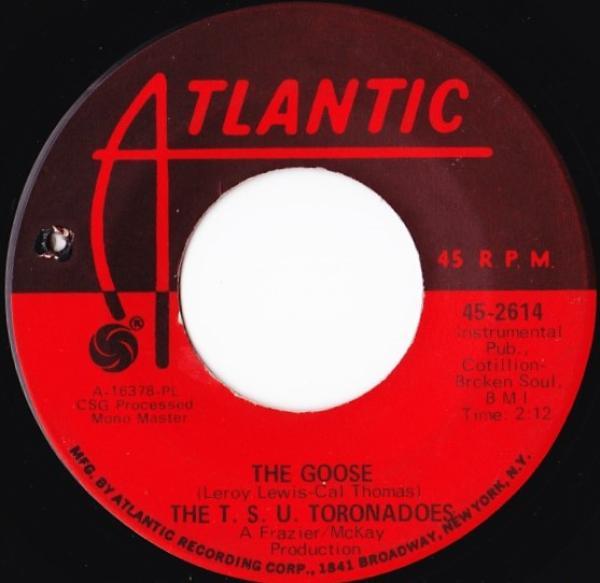 The T.S.U. Toronadoes - The Goose / Got To Get Through To You