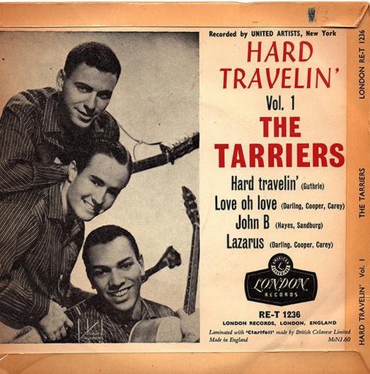 The Tarriers - Hard Travelin' Vol.1