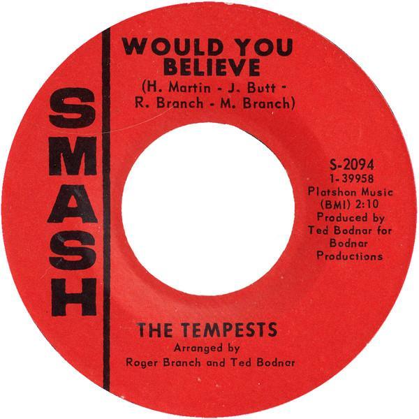The Tempests  - Would You Believe