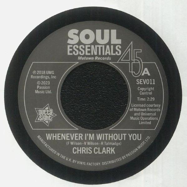 The Temptations, Chris Clark (2) - Whenever I'm Without You / All I Need Is You To Love Me