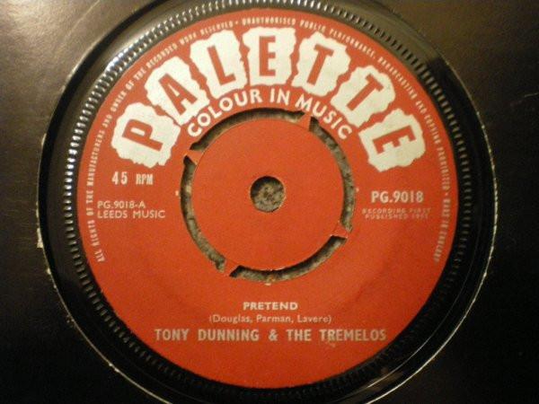 The Tremolos, Tony Dunning - Pretend / Don't Bother To Call