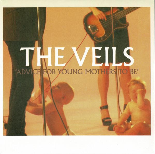 The Veils - Advice For Young Mothers To Be