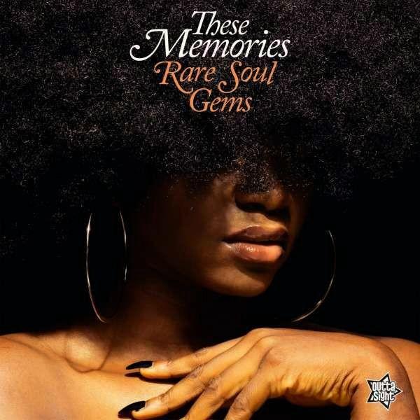  - These Memories - Rare Soul Gems