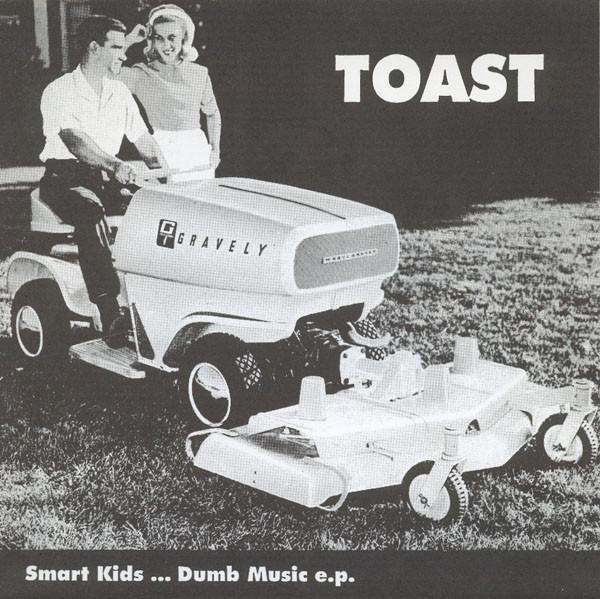 Toast - Smart Kids... Dumb Music e.p.