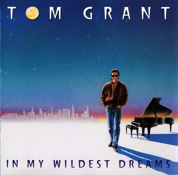 Tom Grant  - In My Wildest Dreams