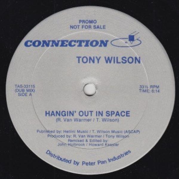 Tony Wilson  - Hangin' Out In Space / Only What You Steal