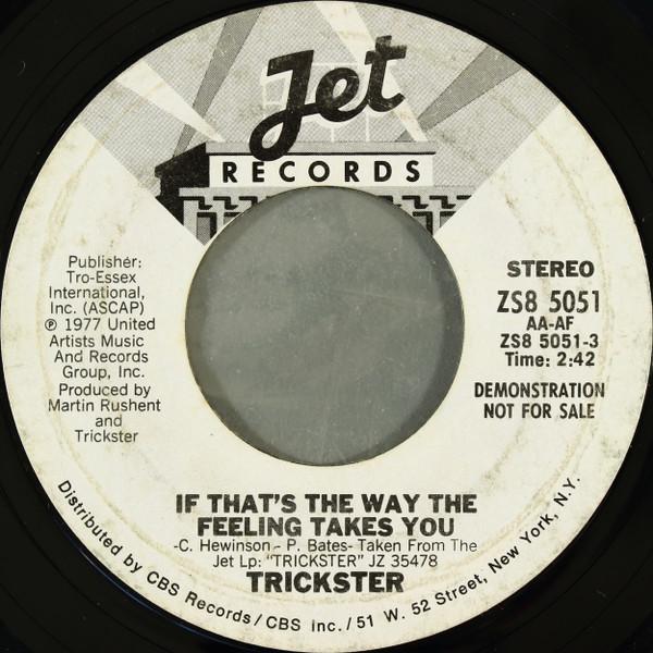 Trickster  - If That's The Way The Feeling Takes You