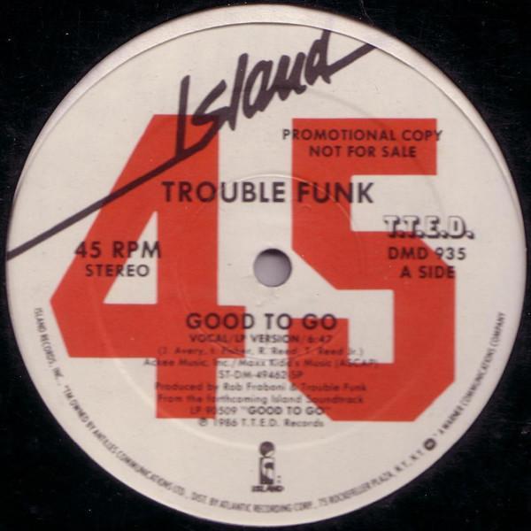 Trouble Funk - Good To Go
