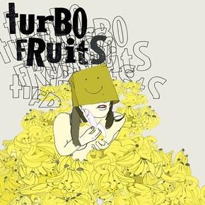 Turbo Fruits - Mamas Mad Cos I Fried My Brains / Lotta Lotta Ladies