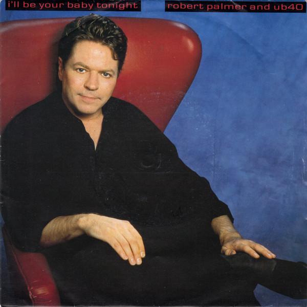 UB40, Robert Palmer - I'll Be Your Baby Tonight
