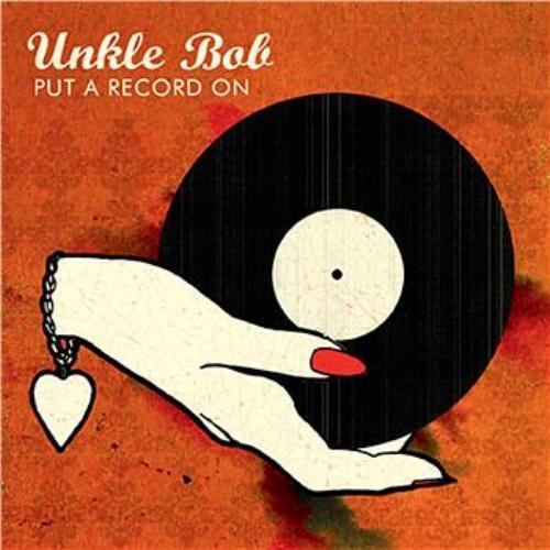 Unkle Bob - Put A Record On