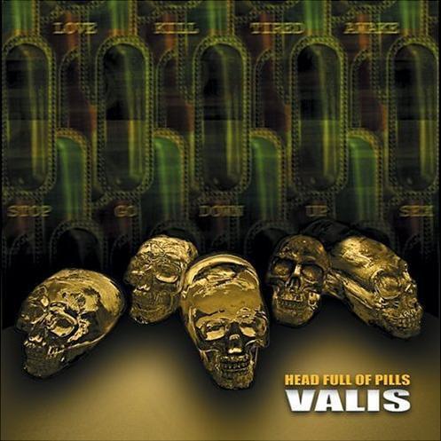 Valis (5) - Head Full Of Pills